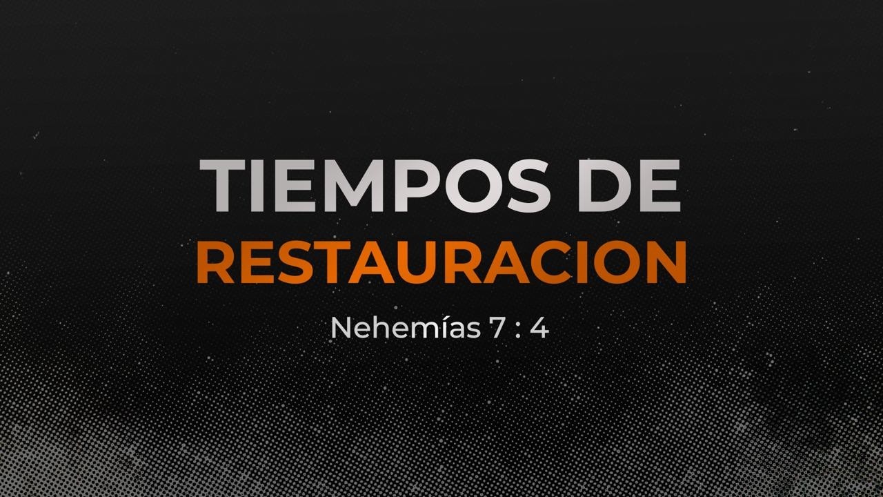 Tiempos de restauración.