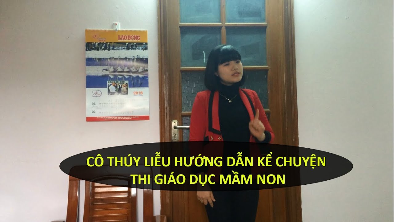 Cô Thúy Liễu: Hướng dẫn KỂ CHUYỆN thi Giáo Dục Mầm Non - thi ke chuyen khoi M ĐH, CĐ