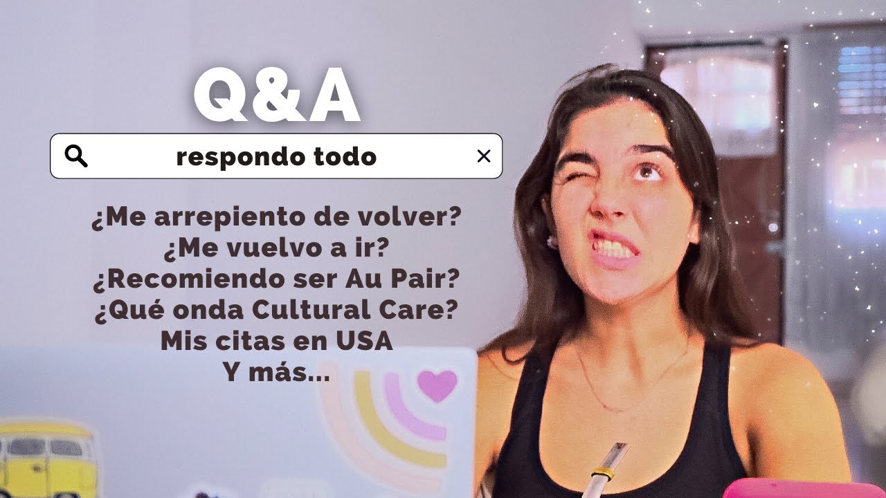 Respondo todas sus preguntas sobre ser Au Pair