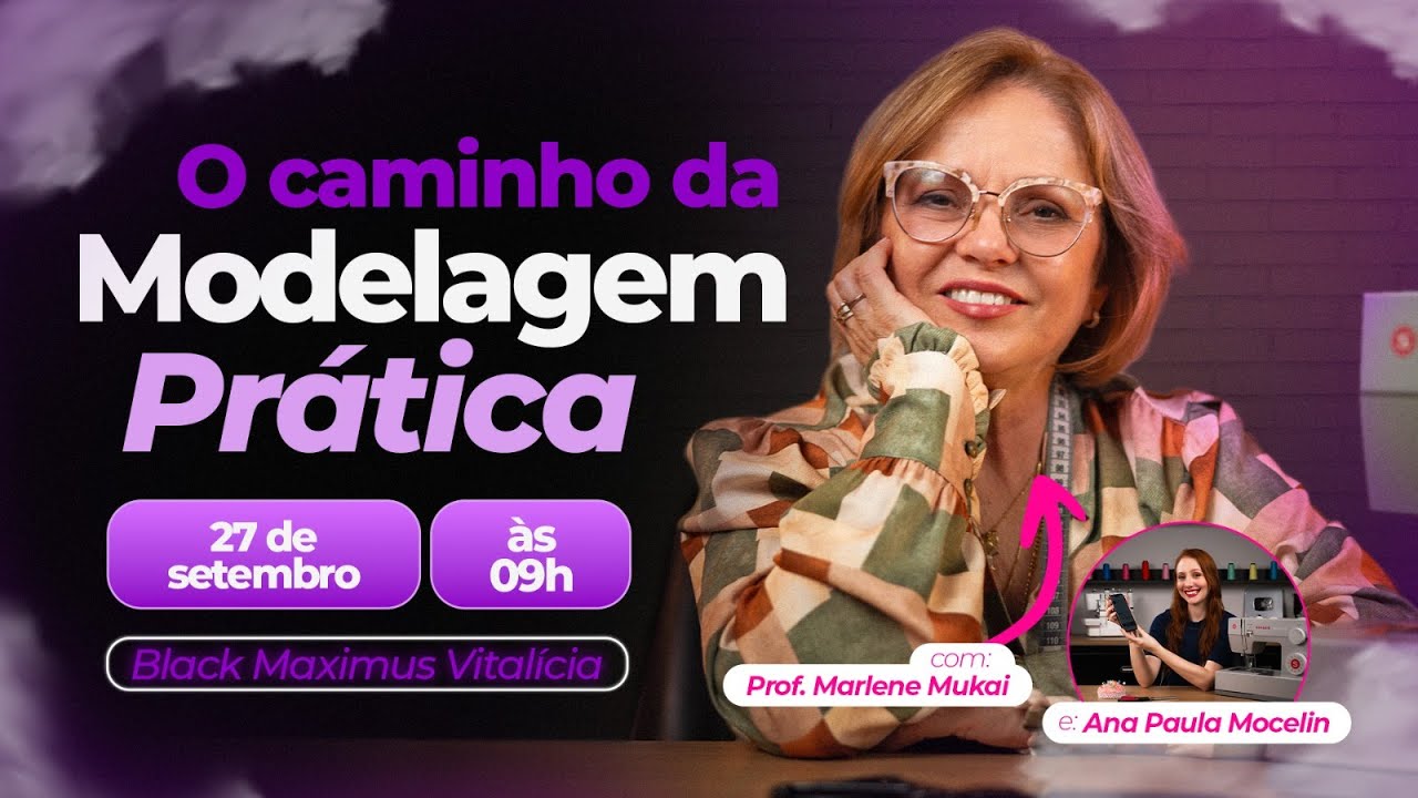 O caminho da Modelagem Prática com Marlene Mukai - Black Maximus Vitalícia