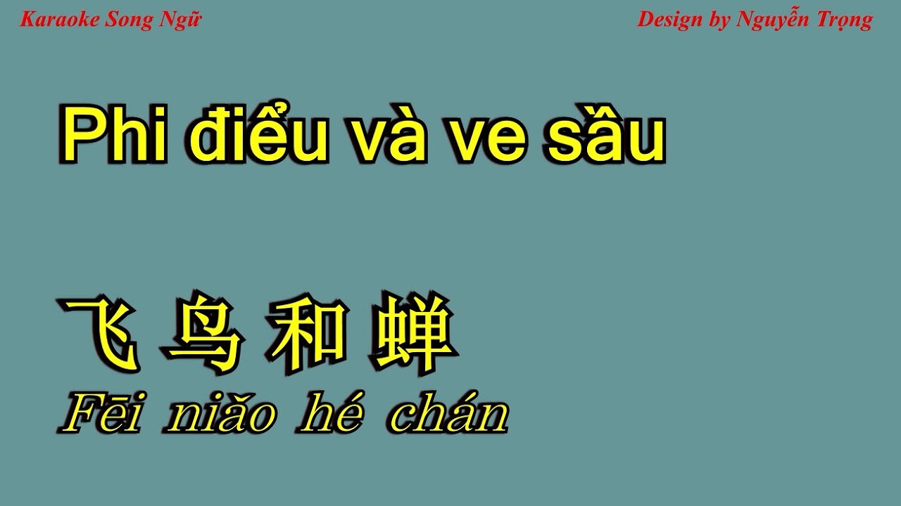 Karaoke (Nữ) - Phi điểu và ve sầu - 飞鸟和蝉 - Lời việt: DGRADE (Bb Maj)