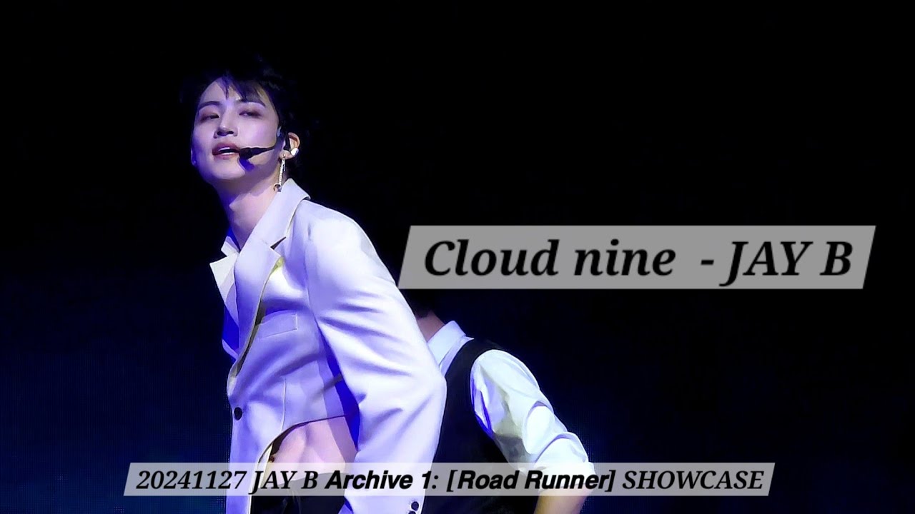 241127 Cloud nine  - JAY B | 𝗔𝗿𝗰𝗵𝗶𝘃𝗲 𝟭: [𝗥𝗼𝗮𝗱 𝗥𝘂𝗻𝗻𝗲𝗿] SHOWCASE
