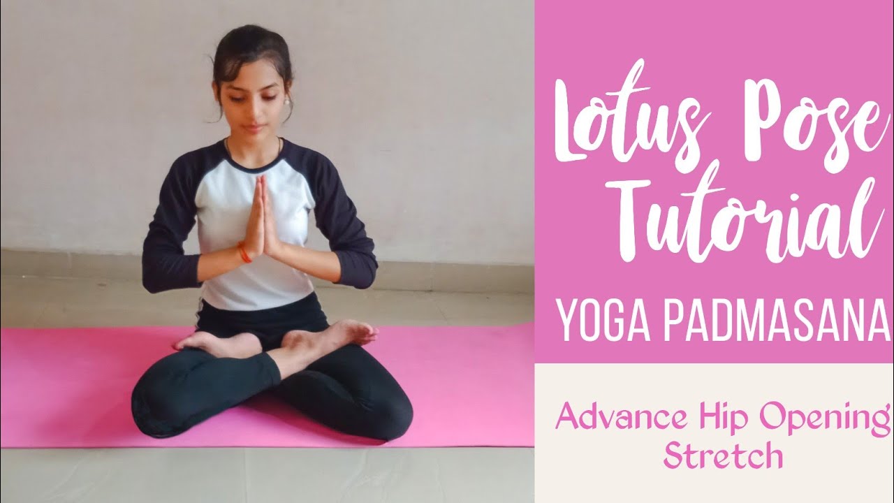 LOTUS POSE FOR BEGINNERS: Flexibility Stretches, Health Benefits & Technique