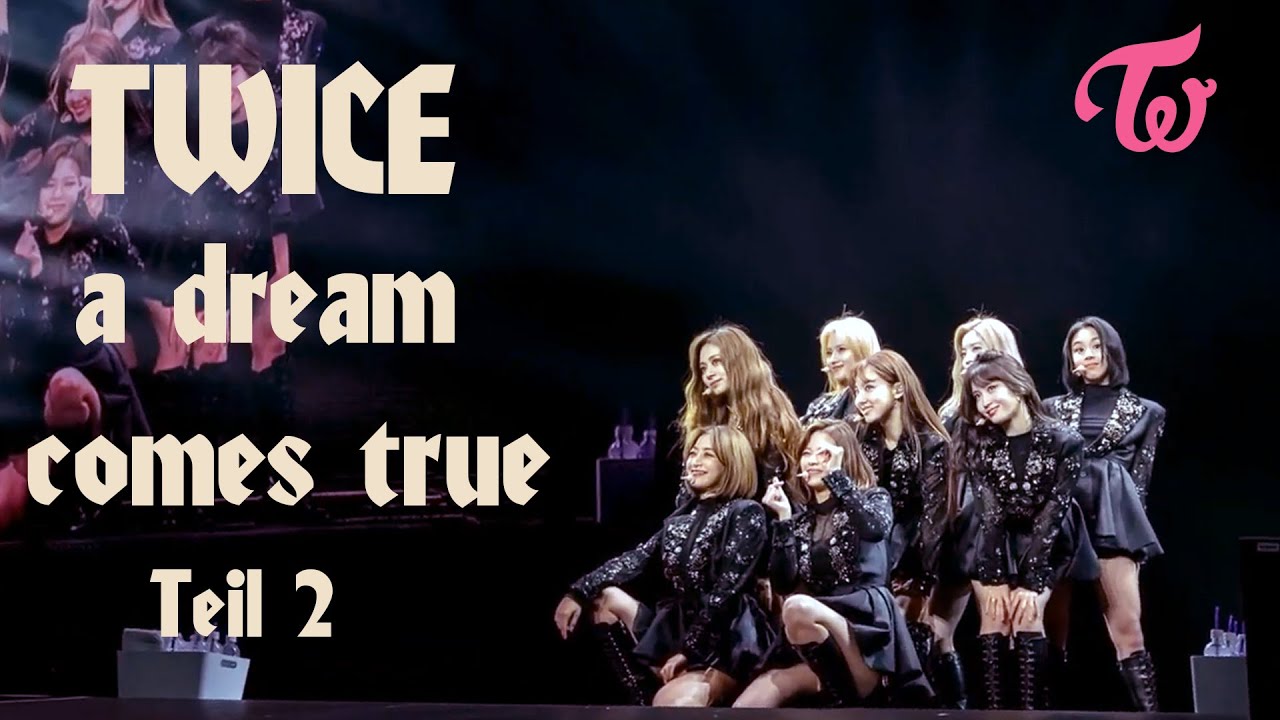 Twice (a dream comes true) Teil 2 [Twice ein Traum wird war)