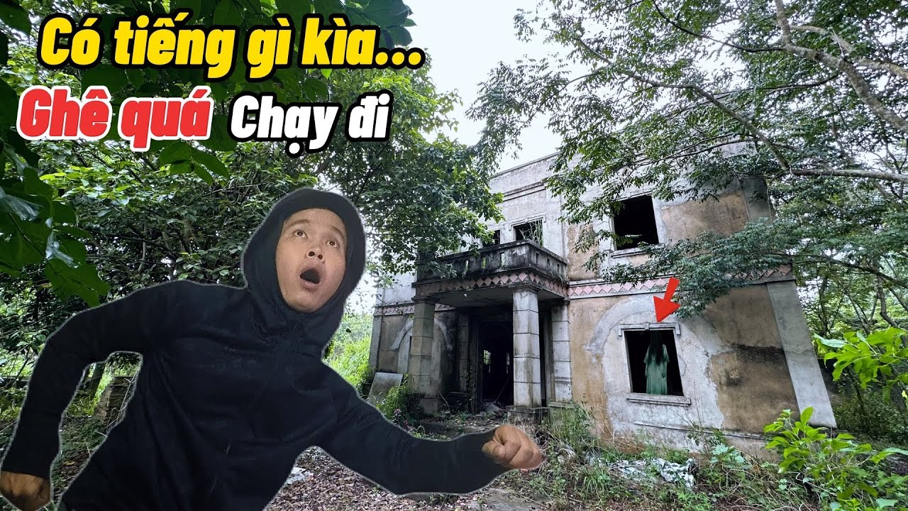 Khiếp sợ căn biệt thự bỏ hoang phát ra tiếng động rùng rợn ai nge cũng ớn óc