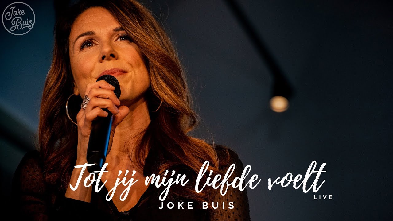 Joke Buis | Tot Jij Mijn Liefde Voelt - LIVE