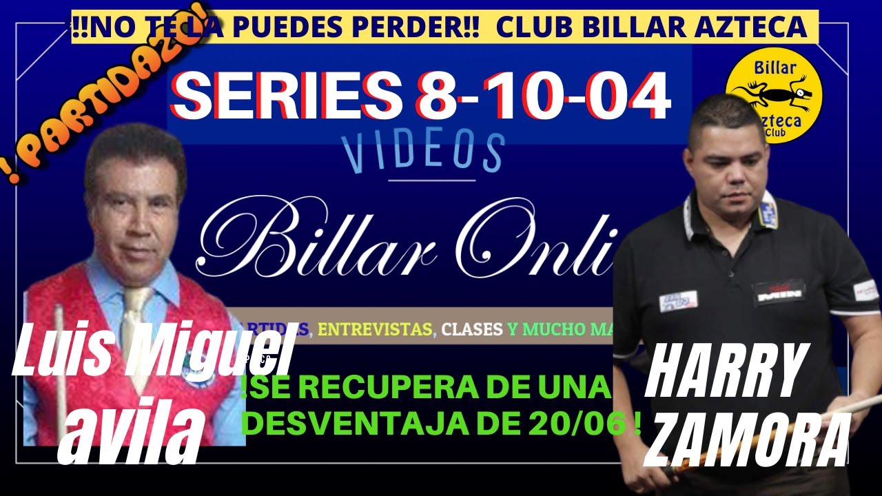 TREMENDA REMONTADA DEL MAESTRO Luis Miguel Ávila  Vs Harry Zamora de  Colombia. SERIES DE 4-8-10-4