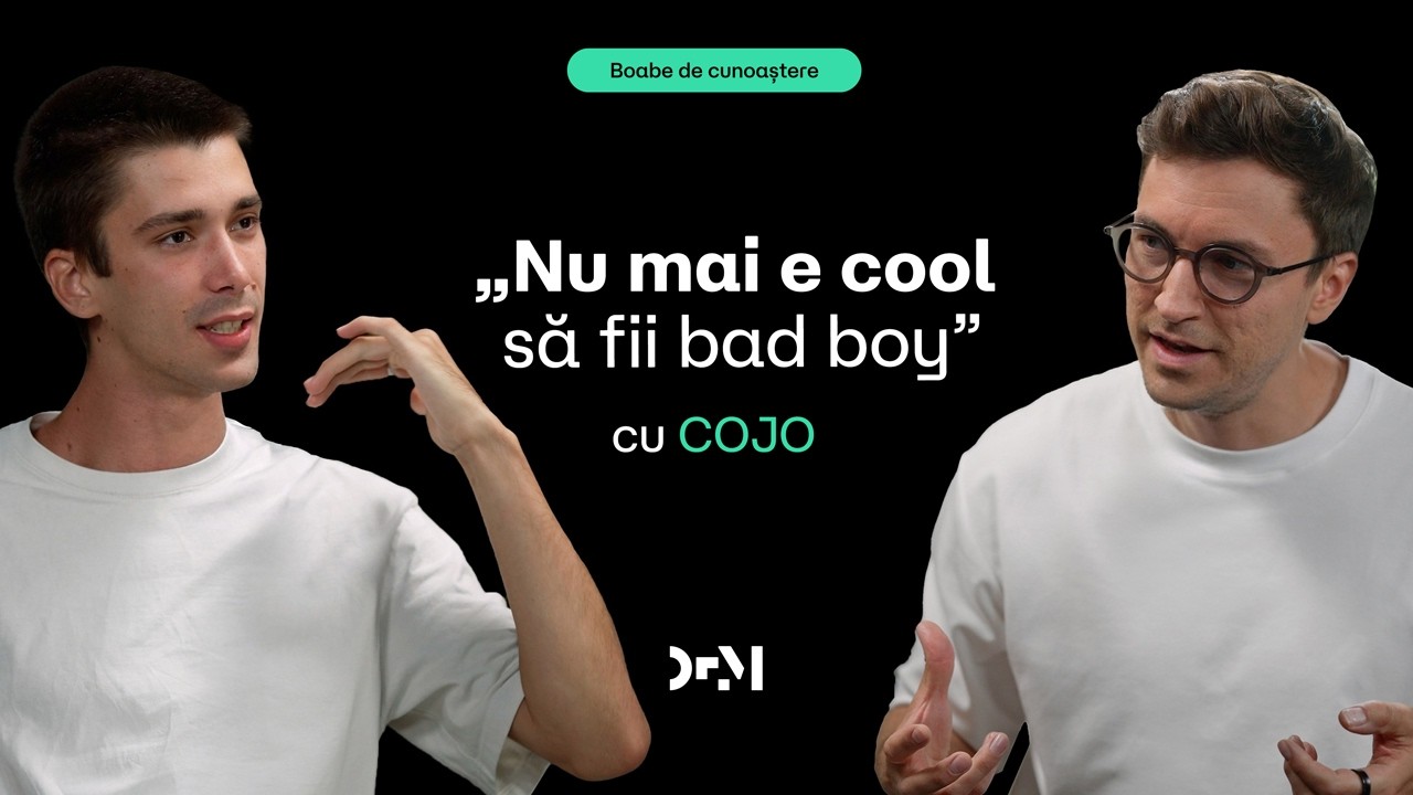 Despre tineri, frici și adevărul din spatele scenei | BOABE DE CUNOAȘTERE | cu COJO