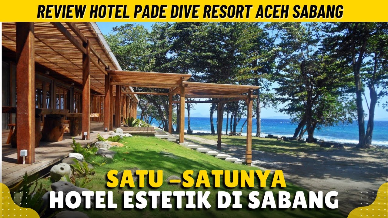 HOTEL ESTETIK TAPI SEPI PENGUNJUNG - Review Pade Dive resort Aceh Sabang