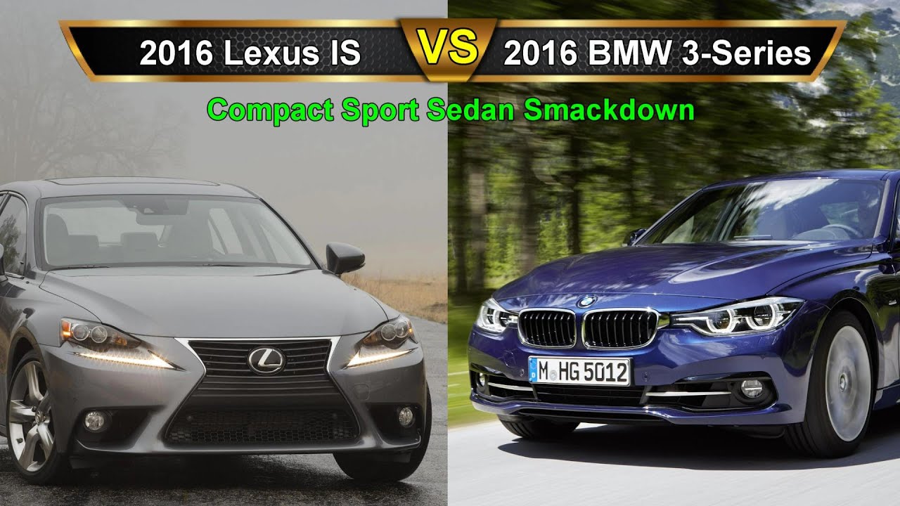 2016 BMW 3 Series vs. Lexus IS: Compact Sport Sedan Smackdown | By the Numbers