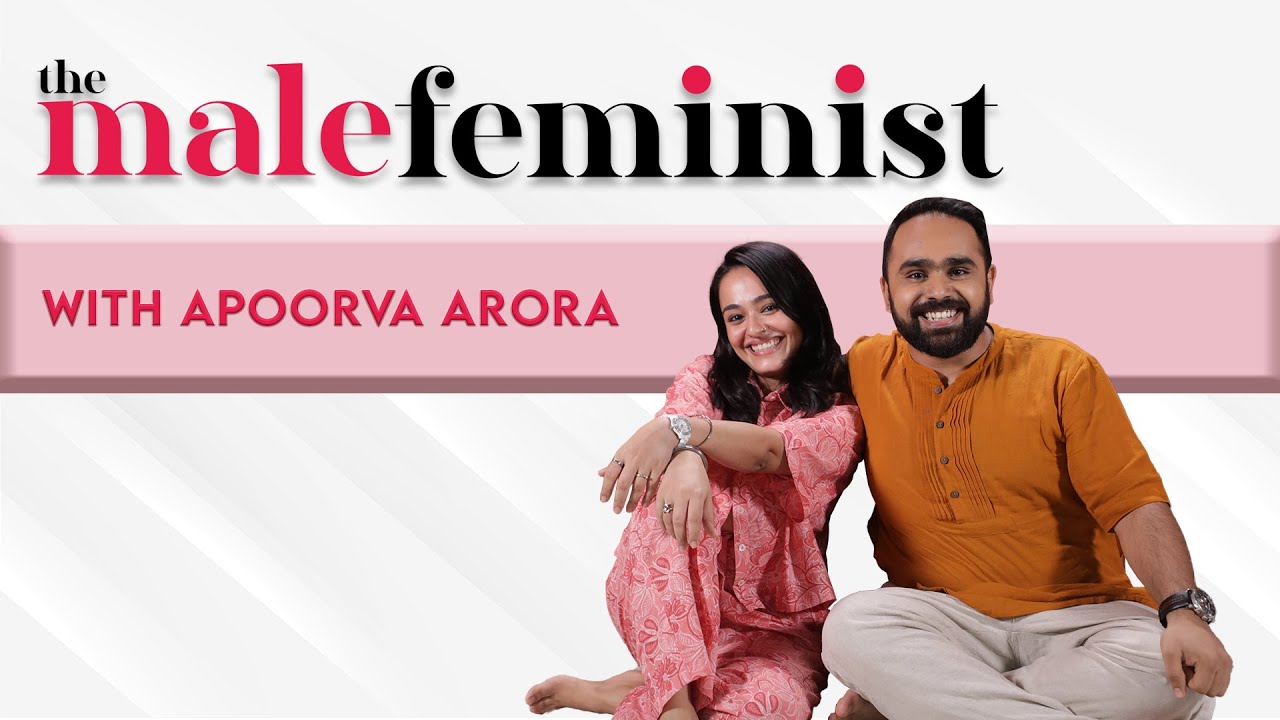 The Male Feminist ft. Apoorva Arora with Siddhaarth Aalambayan, Ep 58