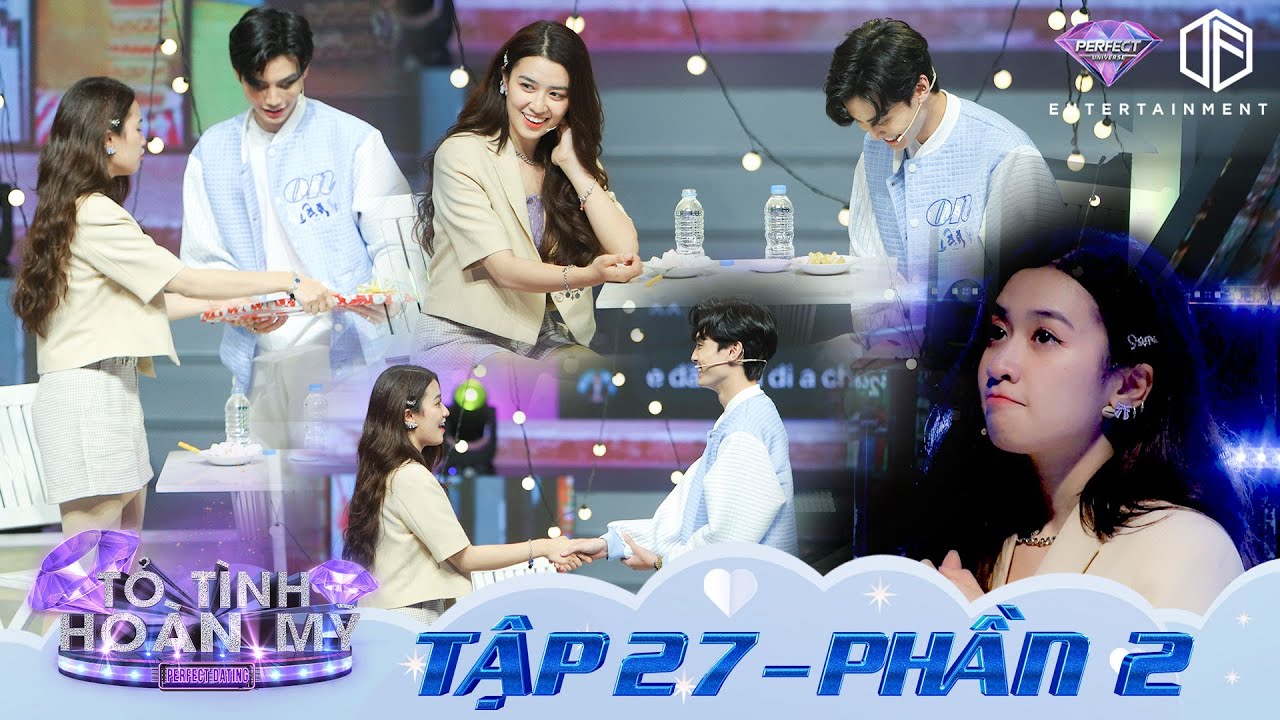 Tỏ Tình Hoàn Mỹ | Tập 27 Phần 2: Liệu có cái kết hoàn mỹ mà em mong chờ từ 