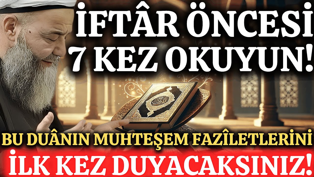 İftar &Ouml;ncesi 7 Kere Oku! Hayatın Yeniden Şekillenecek! (İlk Kez Duyacaksınız!)