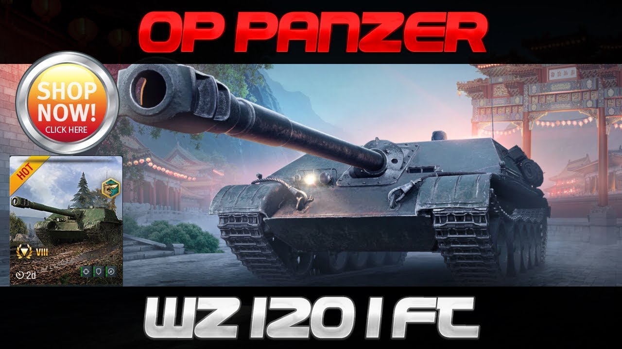 WoT Blitz Deutsch - OP Panzer im Shop WZ-120-1 FT
