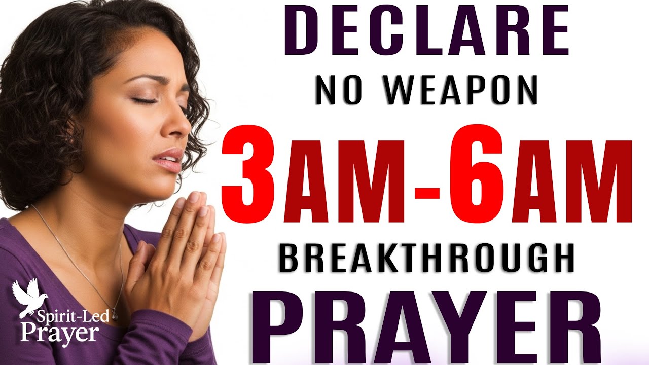 If You Wake Up 3 AM–6 AM, Pray This Breakthrough Prayer: No Weapon Formed Against Me Shall Prosper