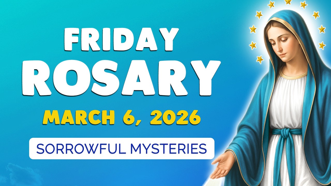🙏 Friday Holy Rosary 🙏 March 6, 2026 | SORROWFUL MYSTERIES of the ROSARY