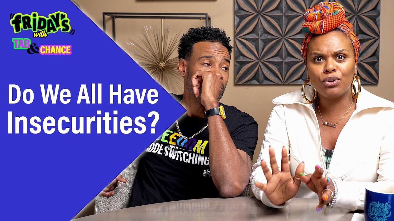 Do we all have Insecurities? | Fridays with Tab and Chance