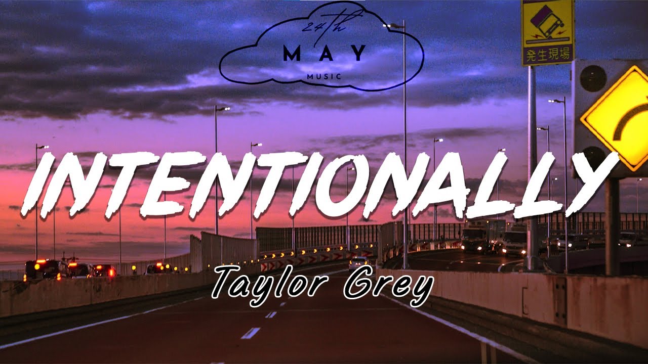 [Lyrics + Vietsub] Intentionally - Taylor Grey | You, you, you make me fall for you knock me off my