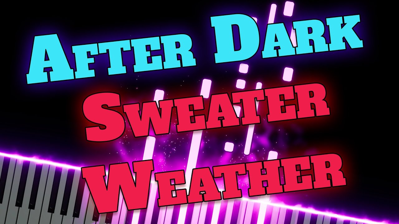 After Dark x Sweater Weather | Piano Mashup