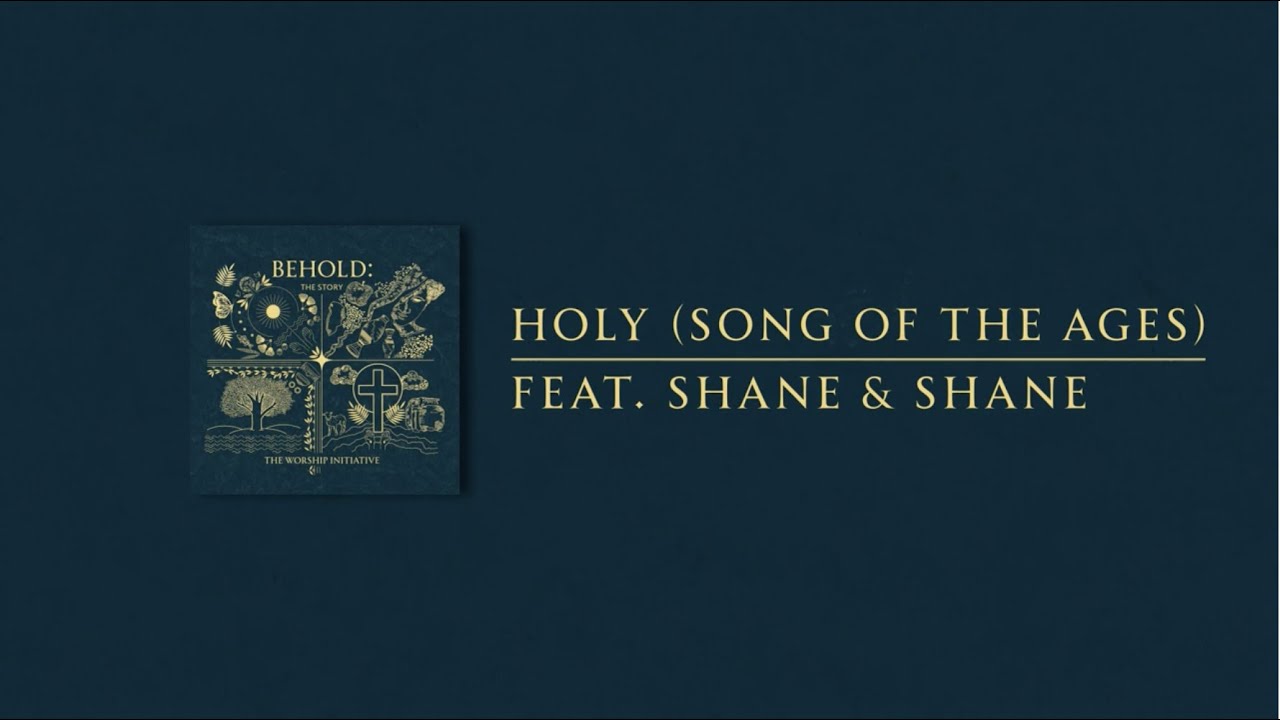 Holy (Song of Ages) | The Worship Initiative feat. Shane & Shane