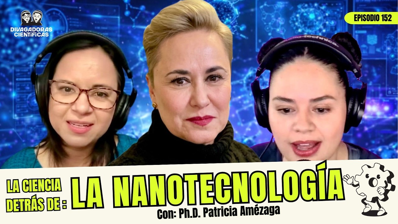 Ep.152- La Ciencia Detrás De: LA NANOTECNOLOGÍA y MUJERES. El Poder De Lo Invisible. 🎙️⚙️👩🏻‍🔬💜🫥📲🔬🎧.