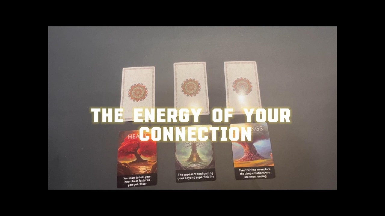 The Energy of Your Connection I Pick a Card