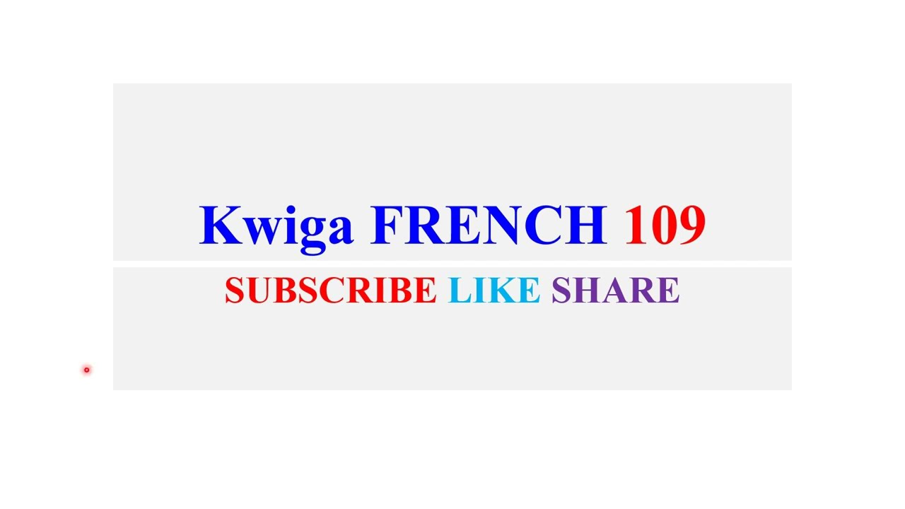 Kwiga Igifaransa 109 - AMAGAMBO DUKENERA BURI MUNSI Y' IGIFARANSA ASOBANUYE MU KINYARWANDA