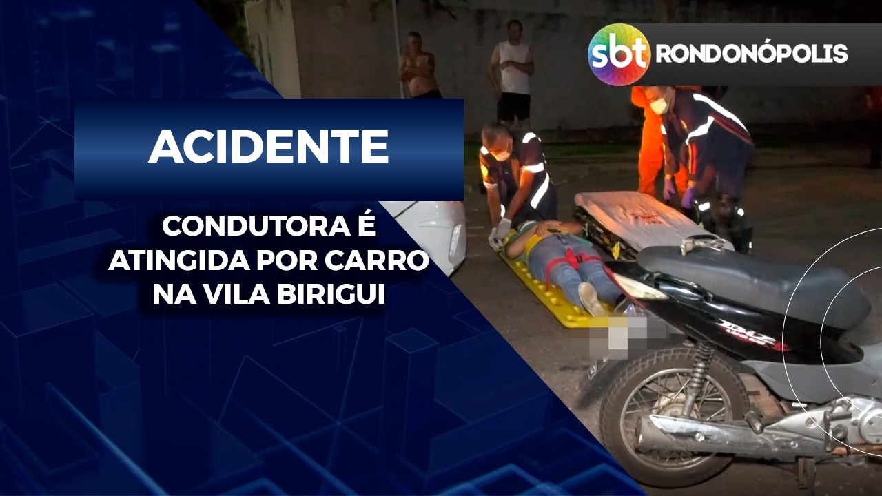 ACIDENTE na VILA BIRIGUI