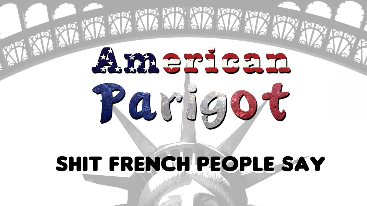 Shit French People Say - Robert Hoehn