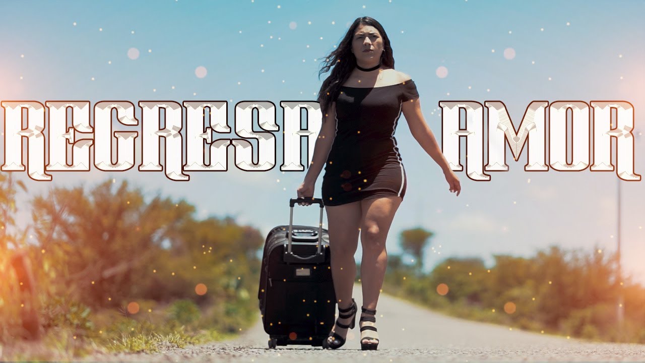 REGRESA AMOR ESTRUENDO DE OAXACA  VIDEOCLIP OFICIAL 2021