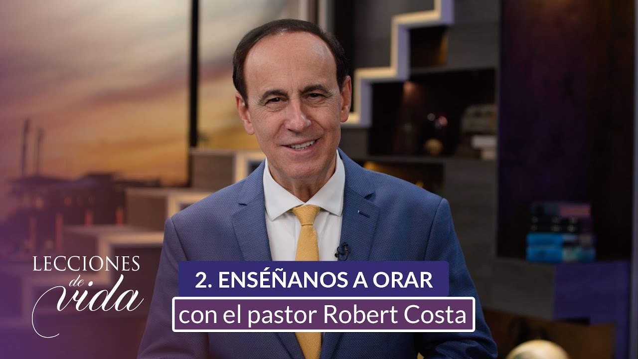 Lecciones de Vida - Enséñanos a orar