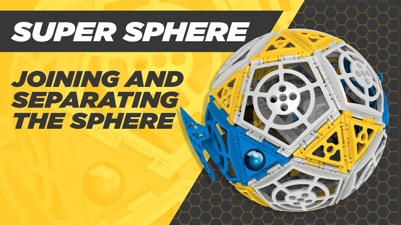 Robotics: Smart Machines Super Sphere - Joining and Separating the Sphere