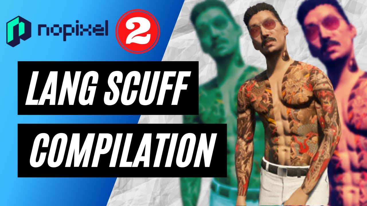 Lang Buddha SCUFF Compilation (Part 2) || GTA 5 RP NoPixel 3.0