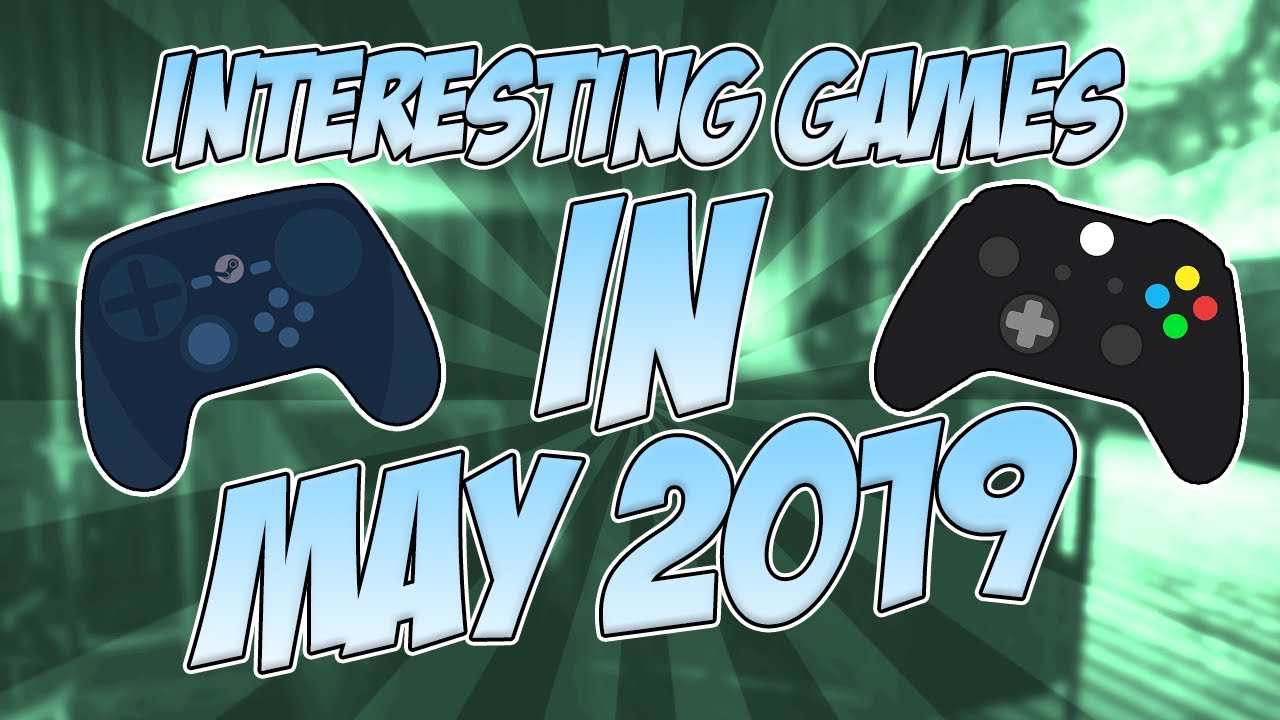 Interesting Games May 2019 (PC PS4 Switch XB1) | Trailers