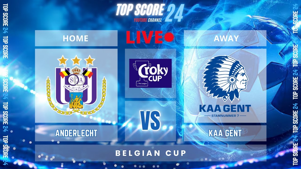 Anderlecht vs KAA Gent |🔴Live | TOP SCORE 24⚽