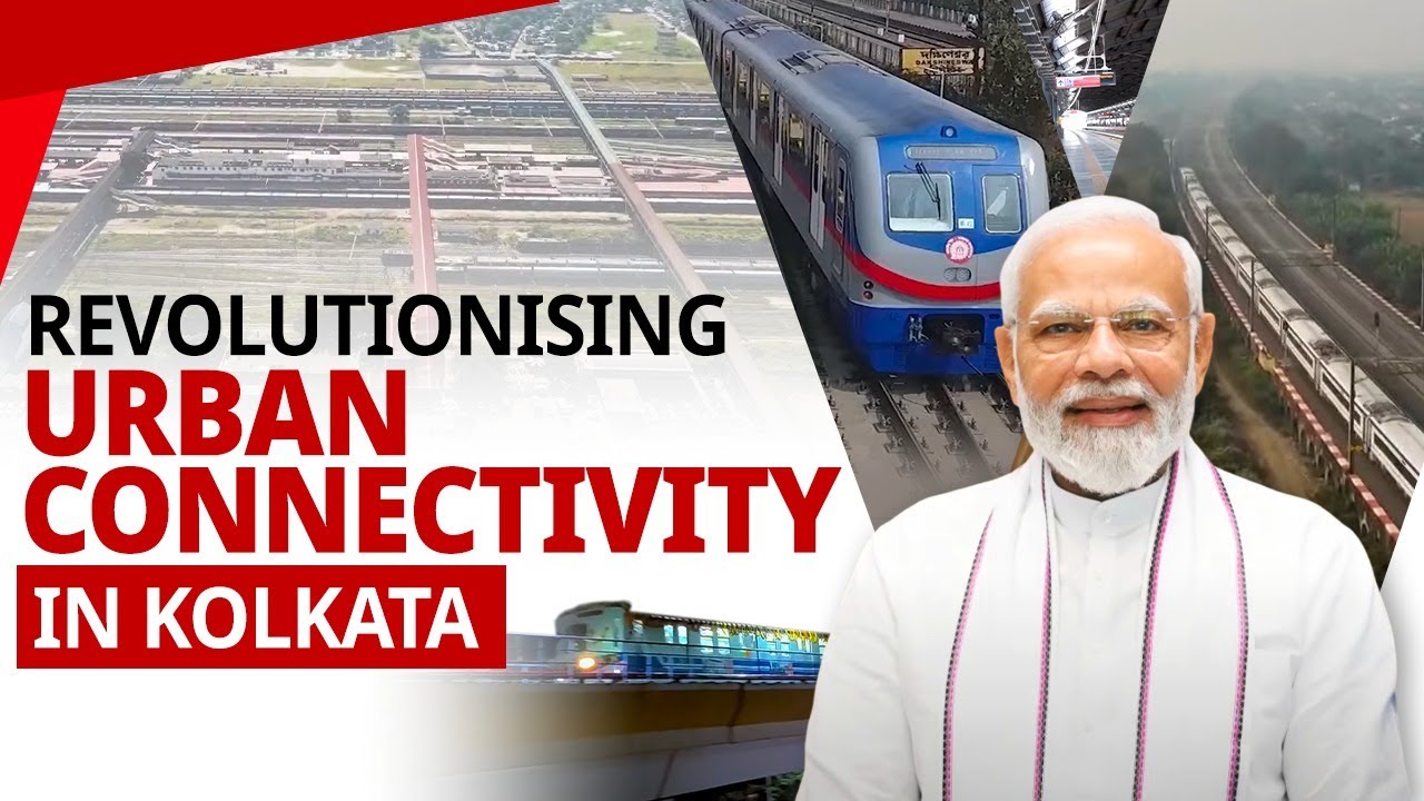 Shaping Kolkata's future of connectivity and transportation  through Railway projects