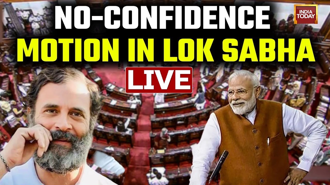 No-Confidence Motion LIVE Updates: Rahul Gandhi Vs Modi In Lok Sabha | Monsoon Session | India Today