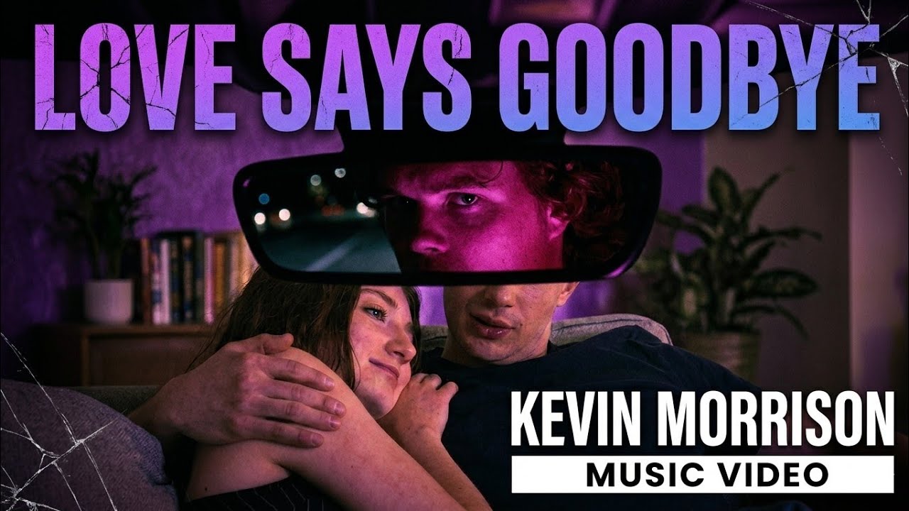Kevin Morrison - Love Says Goodbye (Official Video)