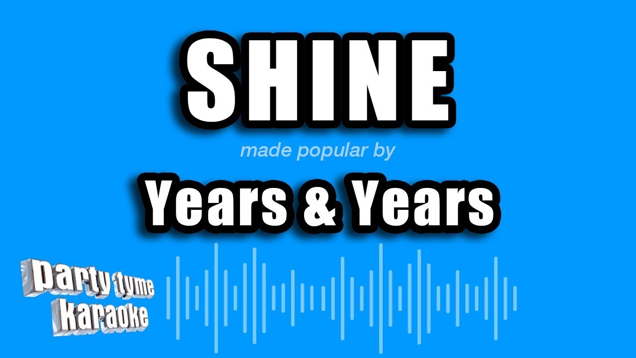Years & Years - Shine (Karaoke Version)