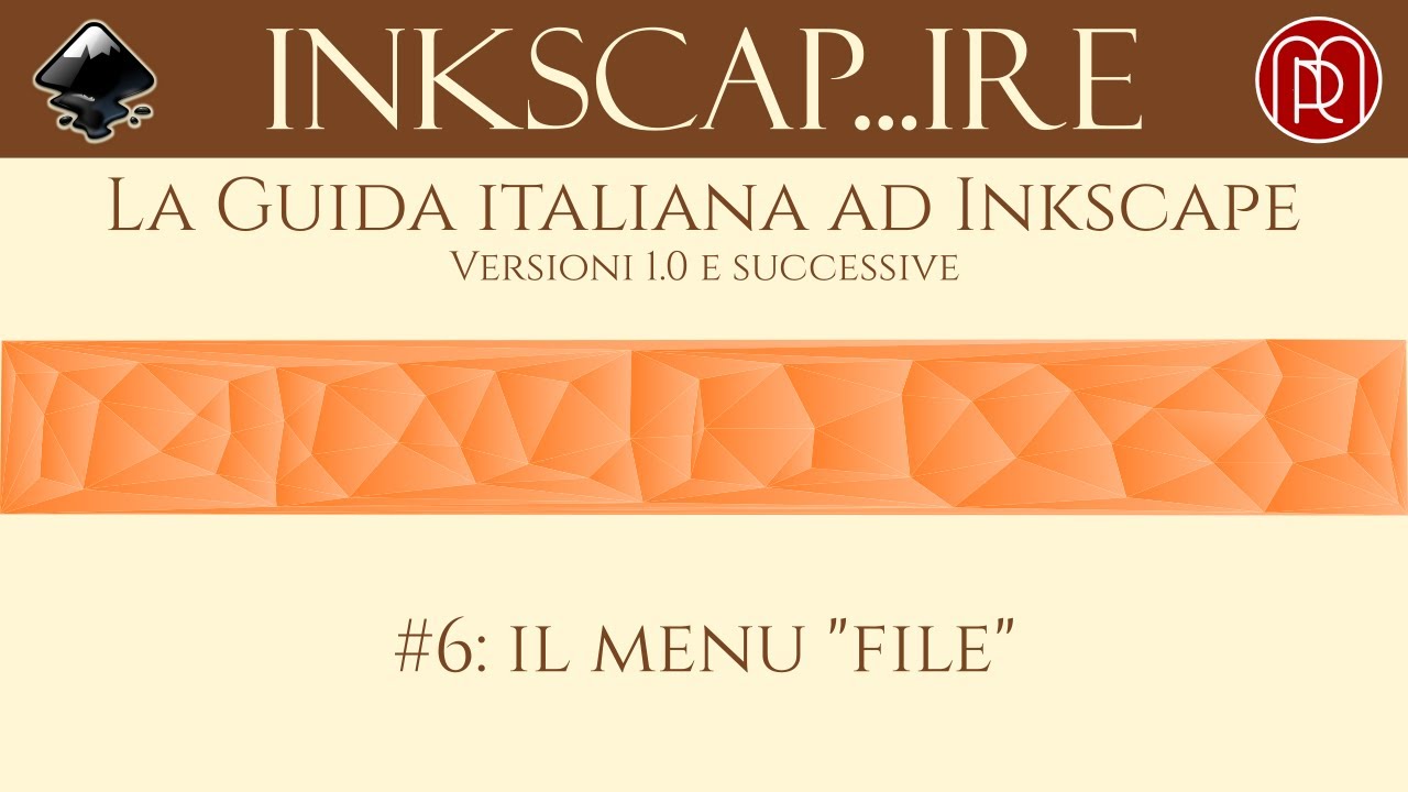Inkscap...ire, la guida italiana ad Inkscape - #6 Il menu FILE