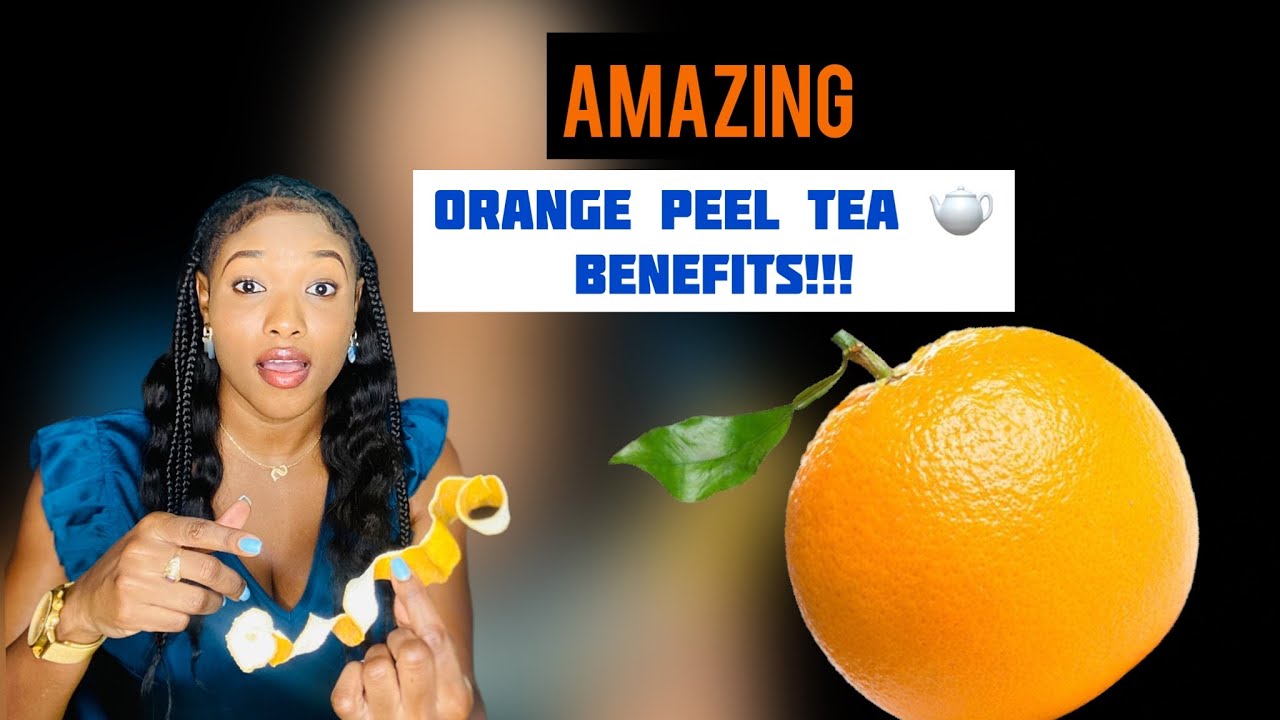 Drink ORANGE SKIN TEA to get these Amazing Health Benefits| Boost Your IMMUNITY, Goodbye Wrinkles&hellip;