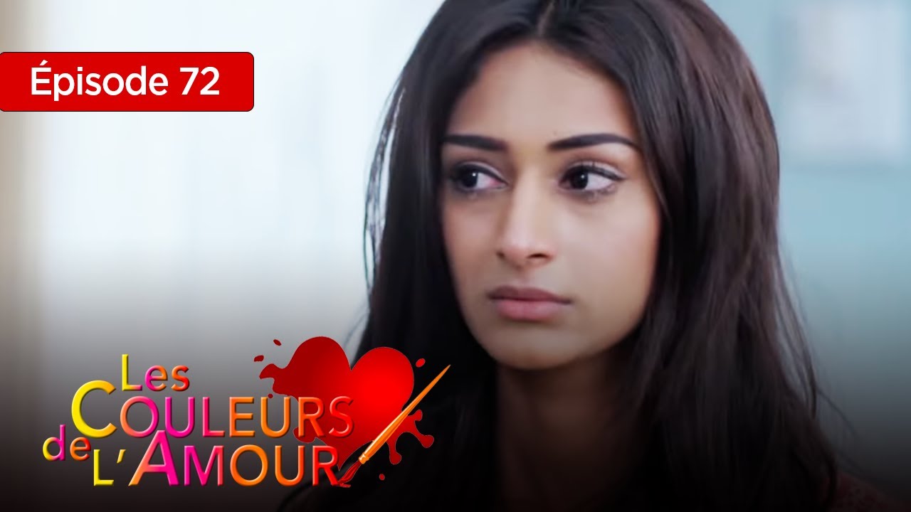 Les couleurs de l'amour  Ep 72 Série complète en Français