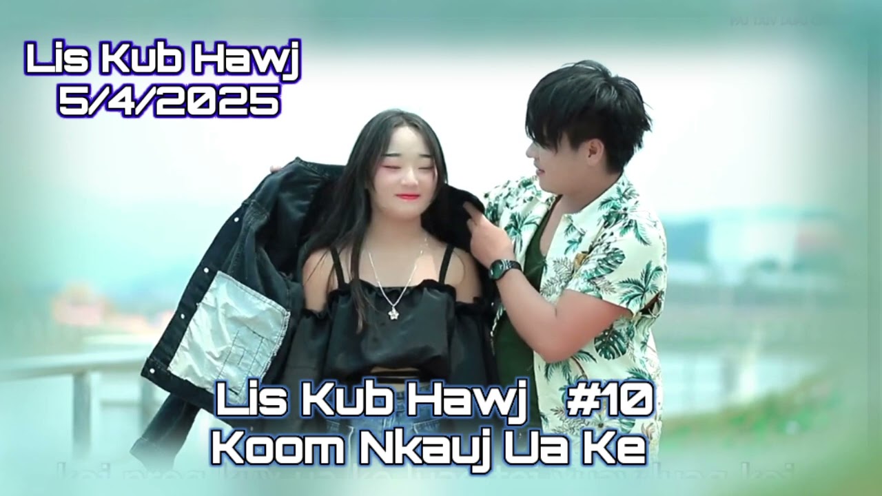 Lis Kub Hawj #10 nkauj koom ua ke 2025