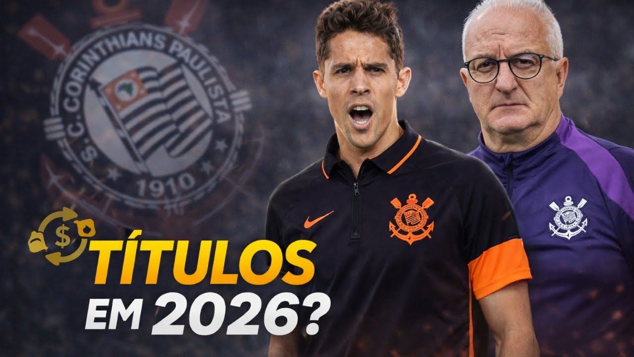 CORINTHIANS ORGANIZADO EM 2026: O QUE ESPERAR DO TIMÃO?
