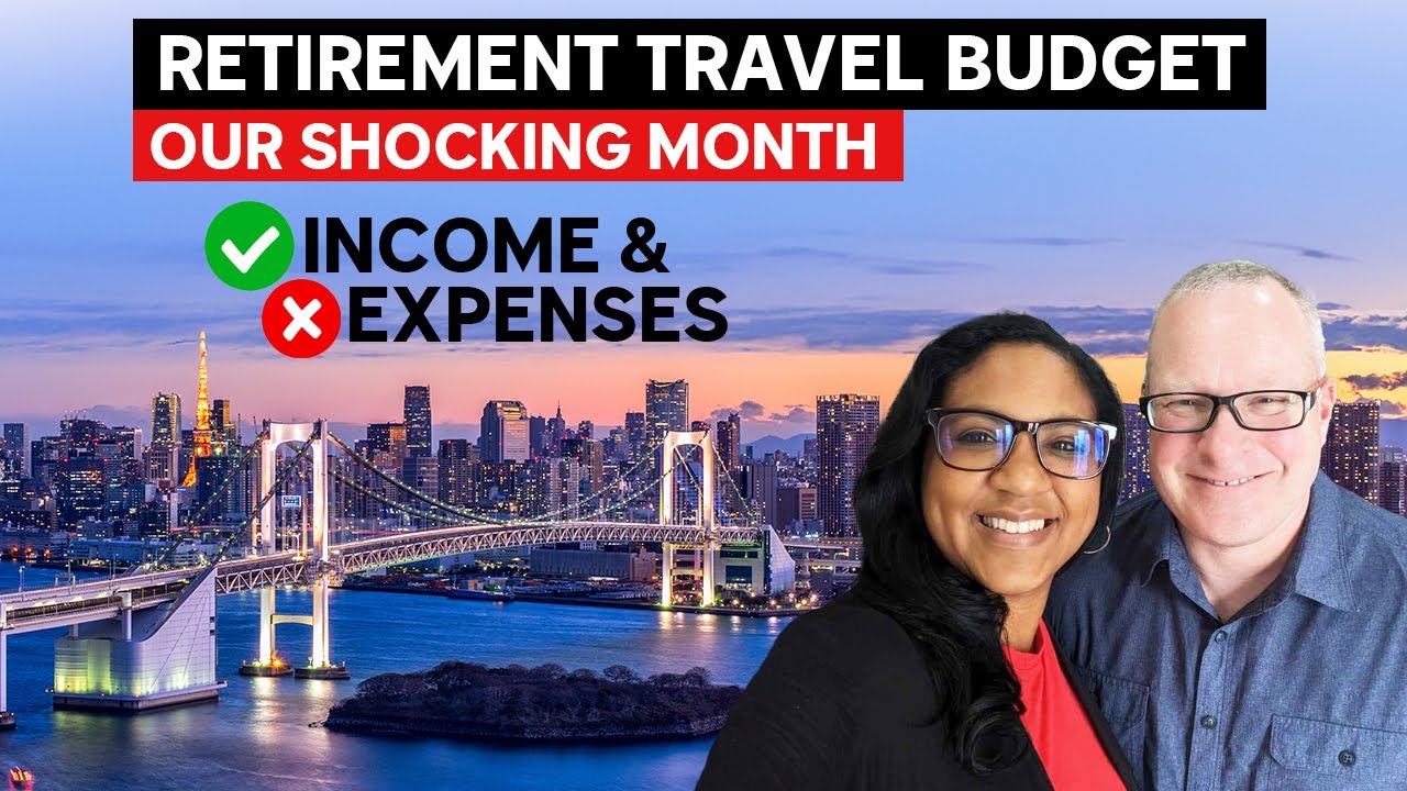 Retirement Travel Budget Our Shocking Month Of Expenses And Youtube Income