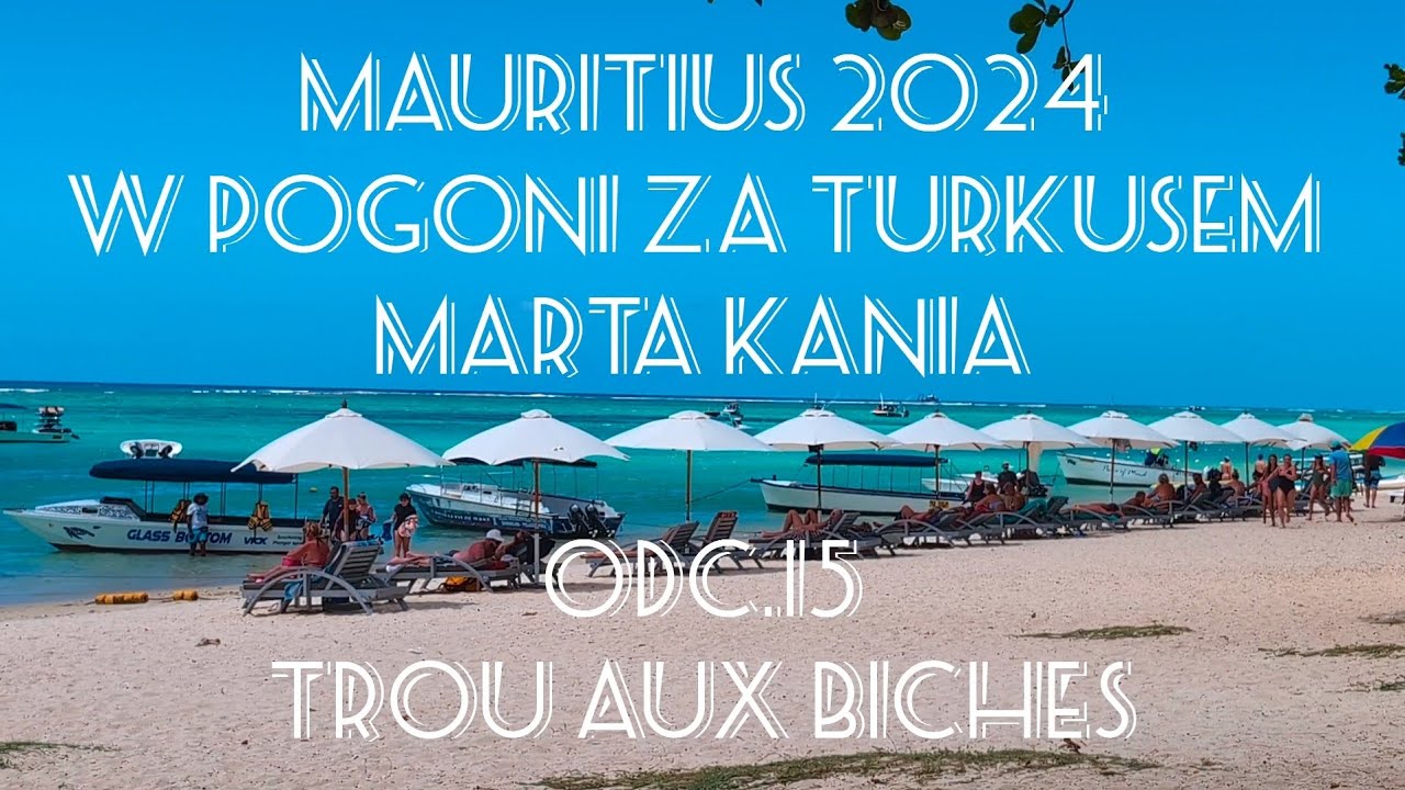 Mauritius 2024. W pogoni za turkusem. Marta Kania. Odc.15 Trou aux biches 4K