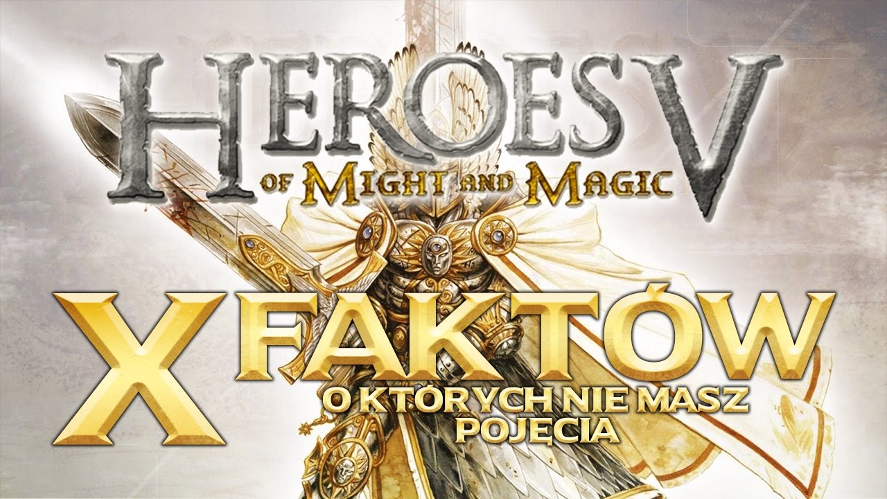 Heroes V - 10 faktów, o których nie masz pojęcia.