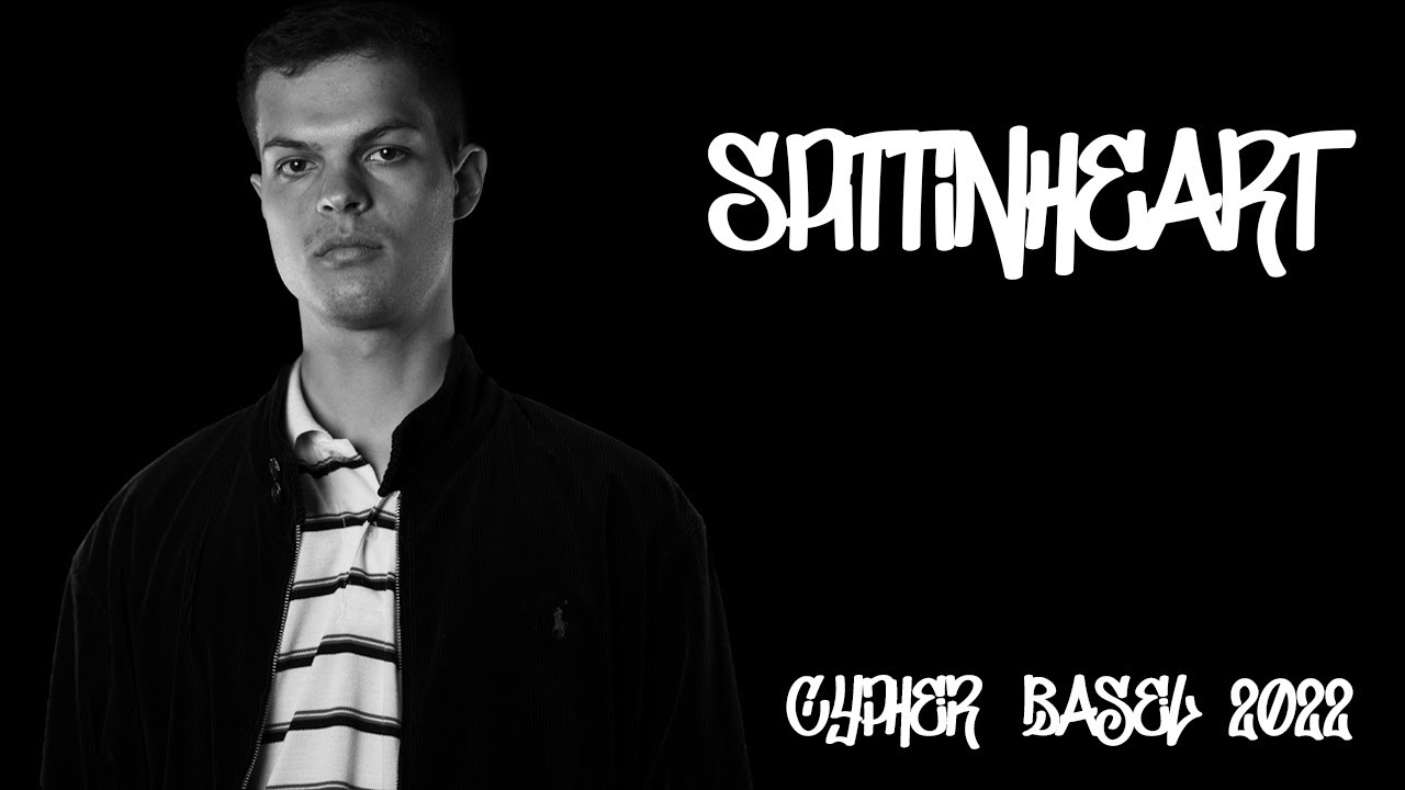 Cypher Basel 2022 Spittinheart