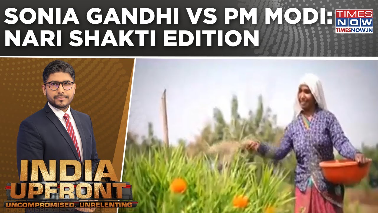 Why Is Congress&rsquo; Nari Shakti Edition Different From PM Modi&rsquo;s? Big Debate | India Upfront