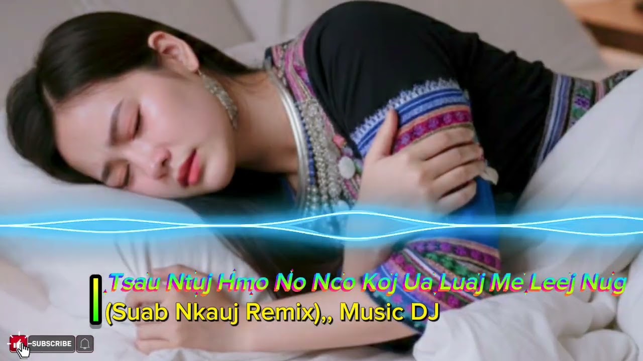 Tsau Ntuj Hmo No Nco Koj Ua Luaj Leej Nu | Hmong Remix Music
